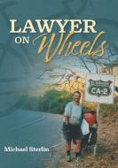 Lawyer on Wheels di Michael Sterlin edito da FriesenPress