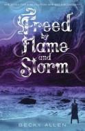 Freed By Flame And Storm di Becky Allen edito da Random House Usa Inc