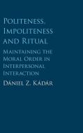 Politeness, Impoliteness and Ritual di Dániel Z. Kádár edito da Cambridge University Press