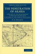 The Penetration of Arabia di David George Hogarth edito da Cambridge University Press