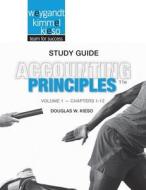 Study Guide Volume I To Accompany Accounting Principles, 11th Edition di Jerry J. Weygandt, Paul D. Kimmel, Donald E. Kieso edito da John Wiley & Sons Inc