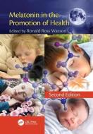 Melatonin in the Promotion of Health di Ronald Ross Watson edito da Taylor & Francis Ltd