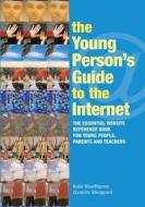 The Young Person's Guide To The Internet di Kate Hawthorne edito da Taylor & Francis Ltd