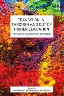 Transition In, Through and Out of Higher Education di Ruth Matheson edito da Taylor & Francis Ltd