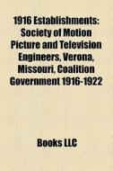 1916 Establishments: Society Of Motion P di Books Llc edito da Books LLC, Wiki Series