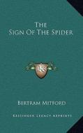 The Sign of the Spider di Bertram Mitford edito da Kessinger Publishing
