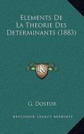 Elements de La Theorie Des Determinants (1883) di G. Dostor edito da Kessinger Publishing