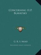 Concerning H.P. Blavatsky di G. R. S. Mead edito da Kessinger Publishing