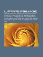 Luftwaffe Wehrmacht : Castniki Luftwaff di Vir Wikipedia edito da Books LLC, Wiki Series