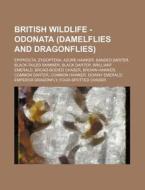 British Wildlife - Odonata Damelflies A di Source Wikia edito da Books LLC, Wiki Series