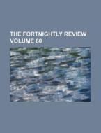 The Fortnightly Review Volume 60 di Books Group edito da Rarebooksclub.com