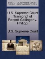 U.s. Supreme Court Transcript Of Record Geilinger V. Philippi edito da Gale Ecco, U.s. Supreme Court Records