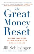 The Great Money Reset: Change Your Work, Change Your Wealth, Change Your Life di Jill Schlesinger edito da GRIFFIN