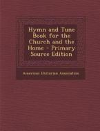 Hymn and Tune Book for the Church and the Home edito da Nabu Press