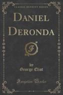 Daniel Deronda (classic Reprint) di George Eliot edito da Forgotten Books