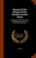 Manual Of The Botany Of The Northern United States di Asa Gray edito da Arkose Press