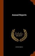 Annual Reports di Detroi Mich edito da Arkose Press