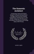 The Domestic Architect di Oliver P Smith edito da Palala Press