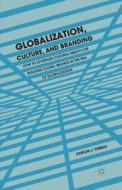 Globalization, Culture, and Branding di C. Torelli edito da Palgrave Macmillan US
