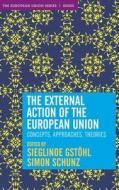 The External Action of the European Union: Concepts, Approaches, Theories edito da RED GLOBE PR