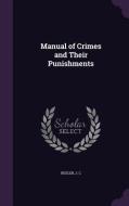 Manual Of Crimes And Their Punishments di J C Keeler edito da Palala Press