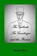 The Vigilante: The Gunslinger And The Prioress di Marshal Myers edito da Lulu.com
