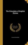 PRINCIPLES OF ENGLISH SYNTAX di William Richardson edito da WENTWORTH PR