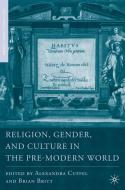 Religion, Gender, and Culture in the Pre-Modern World di B. Britt, A. Cuffel edito da SPRINGER NATURE