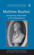Matthew Boulton: Enterprising Industrialist of the Enlightenment di Sally Baggott edito da ROUTLEDGE