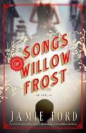 Songs of Willow Frost di Jamie Ford edito da Thorndike Press