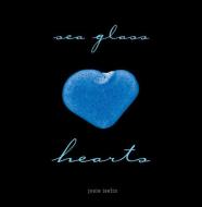 Sea Glass Hearts di Josie Iselin edito da ABRAMS