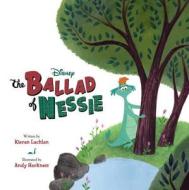 The Ballad of Nessie di Kieran Lachlan edito da Disney Press