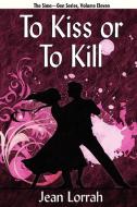 To Kiss or to Kill: Sime Gen, Book Eleven di Jean Lorrah edito da BORGO PR