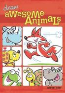 Draw Awesome Animals di Steve Barr edito da F&w Publications Inc