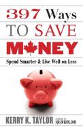 397 Ways To Save Money (new Edition) di Kerry K. Taylor edito da Collins