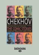Chekhov: The Comic Stories (Large Print 16pt) di Harvey Pitcher, Anton Pavlovich Chekhov edito da READHOWYOUWANT