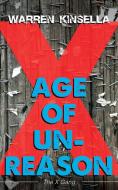 Age of Unreason: The X Gang di Warren Kinsella edito da DUNDURN PR LTD