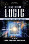 Reconfigurable Logic di Pierre-Emmanuel Gaillardon edito da CRC Press