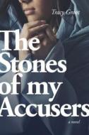 Stones of My Accusers, The di Tracy Groot edito da Tyndale House Publishers