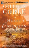 A Heart's Obsession di Colleen Coble edito da Thomas Nelson on Brilliance Audio