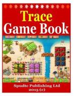 Trace Game Book di Spudtc Publishing Ltd edito da Createspace