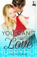 You Can't Hurry Love di Lee Kilraine edito da Kensington Publishing