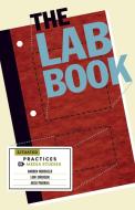 The Lab Book di Darren Wershler, Lori Emerson, Jussi Parikka edito da University Of Minnesota Press