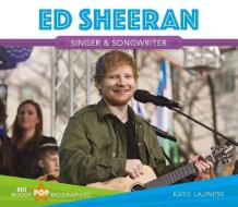 Ed Sheeran di Katie Lajiness edito da BIG BUDDY BOOKS