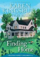 Finding Home di Karen Kingsbury edito da PAULA WISEMAN BOOKS