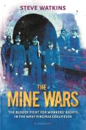 The Mine Wars di Steve Watkins edito da BLOOMSBURY 3PL