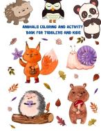 Animals Coloring and Activity Book For Toddlers and Kids di Maxim Kasum edito da Maxim