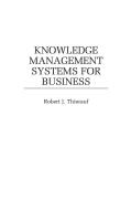 Knowledge Management Systems for Business di Robert Thierauf edito da Praeger