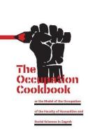 The Occupation Cookbook edito da Minor Compositions