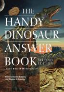 The Handy Dinosaur Answer Book di Patricia Barnes-Svarney, Thomas E. Svarney edito da Visible Ink Press